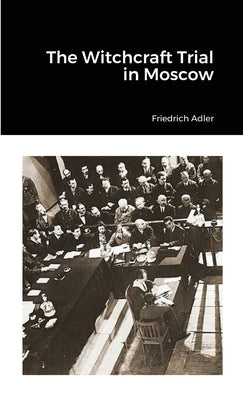 The Witchcraft Trial in Moscow by Adler, Friedrich