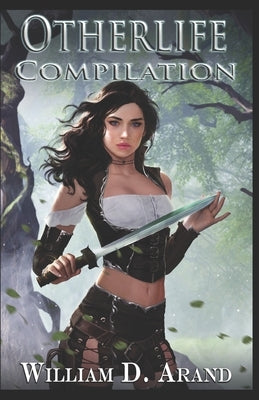 Otherlife: Compilation: Selfless Hero (Books 1-3) by Arand, William D.