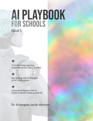 AI Playbook for Schools: Issue 1 by Johnson, Kulangara Jacob