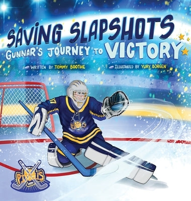 Saving Slapshots - Gunnar's Journey to Victory by Boothe, Tommy