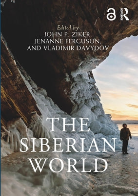 The Siberian World by Ziker, John P.