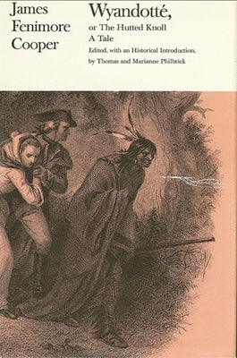 Wyandotte, or the Hutted Knoll: A Tale by Cooper, James Fenimore