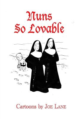Nuns So Lovable by Lane, Joe