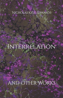 Interrelation and Other Works by Edwards, Nicholas Kyle