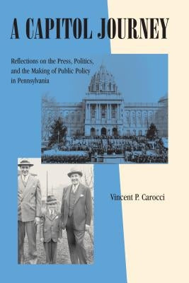 Keystone Books: Reflections on the Press, Politics, and the Making of Public Policy in Pennsylvania by Carocci, Vincent P.