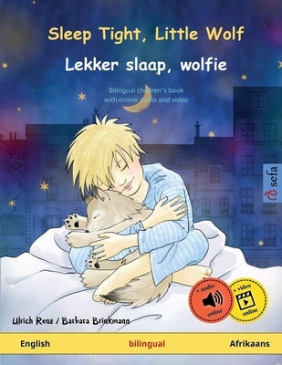 Sleep Tight, Little Wolf - Lekker slaap, wolfie (English - Afrikaans): Bilingual children's book, with online audio and video by Renz, Ulrich