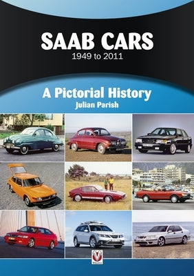 SAAB Cars 1949 to 2011: A Pictorial History by Parish, Julian