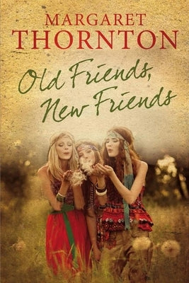 Old Friends, New Friends by Thornton, Margaret