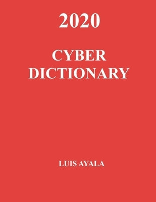 Cyber Dictionary by Ayala, Luis