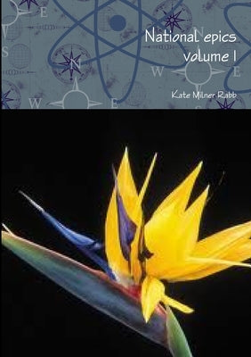 National epics volume 1 by Rabb, Kate Milner