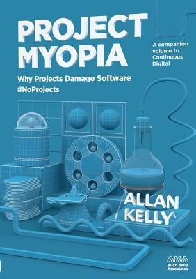 Project Myopia by Kelly, Allan