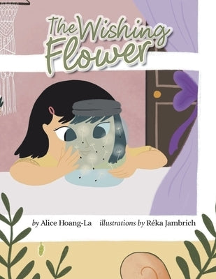 The Wishing Flower by Hoang-La, Alice