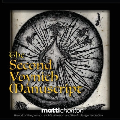 The Second Voynich Manuscript by Charlton, Matti