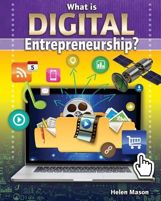 What Is Digital Entrepreneurship? by Mason, Helen