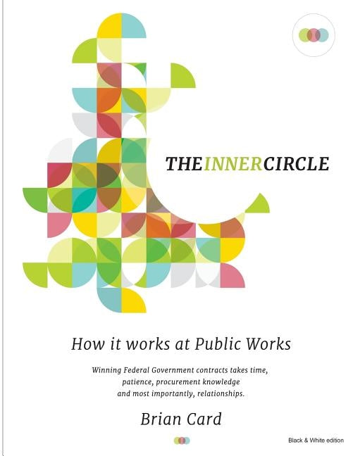 How it Works at Public Works: The Inner Circle / B&W edition by Card, Brian