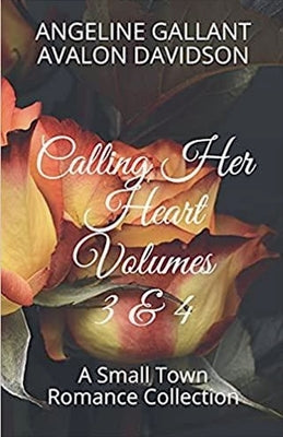 Calling Her Heart volumes 3 & 4 by Gallant, Angeline
