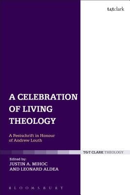 Celebration of Living Theology by Mihoc, Justin