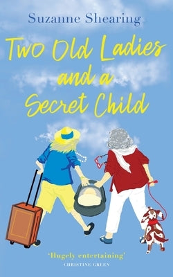 Two Old Ladies and a Secret Child by Shearing, Suzanne