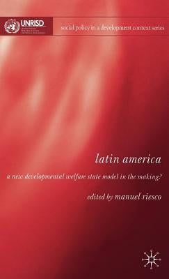Latin America: A New Developmental Welfare State in the Making? by Riesco, Manuel
