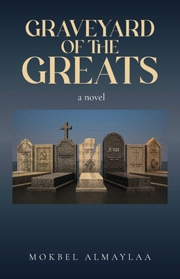 Graveyard of The Greats by Almaylaa, Mokbel