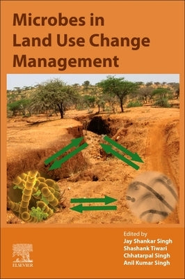 Microbes in Land Use Change Management by Singh, Jay Shankar