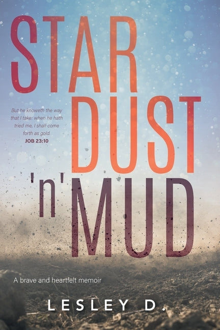 Stardust 'n' Mud: A Heartfelt Memoir by Dacey, Lesley