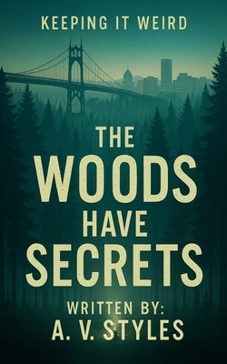 "The Woods Have Secrets" by Styles, A. V.