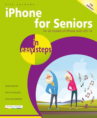 iPhone for Seniors in Easy Steps by Vandome, Nick