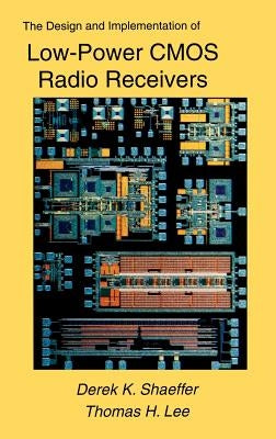 The Design and Implementation of Low-Power CMOS Radio Receivers by Shaeffer, Derek