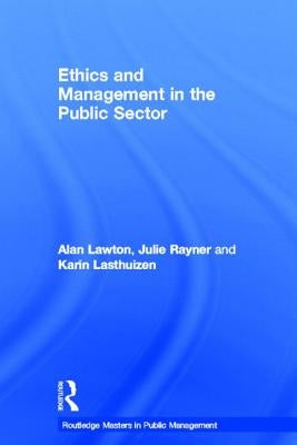 Ethics and Management in the Public Sector by Lawton, Alan