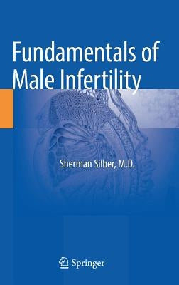 Fundamentals of Male Infertility by Silber, Sherman