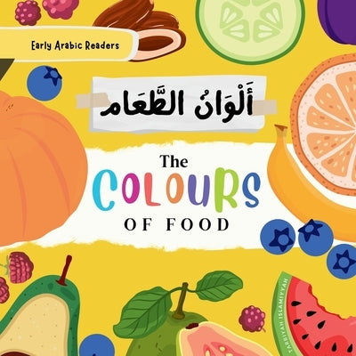 The Colour's of Food - أَلْــــوَانُ الطَّ by Quan, Umm Sumayyah
