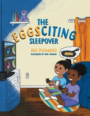 The EGGSciting Sleepover by Pichardo, Dee