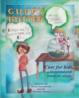 Guppy Butter by Penelerick, Kevin M.