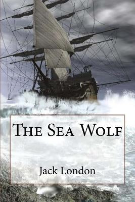 The Sea Wolf Jack London by Benitez, Paula