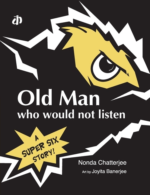 Old Man Who Would Not Listen by Chatterjee, Nonda