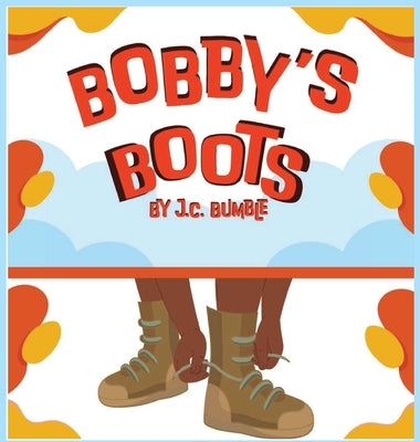 Bobby's Boots by Bumble, J. C.