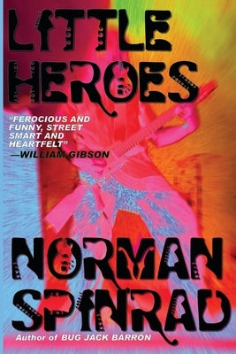Little Heroes by Spinrad, Norman