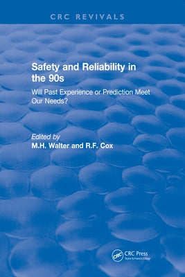 Revival: Safety and Reliability in the 90s (1990): Will past experience or prediction meet our needs? by Walter, M. H.