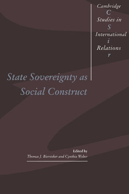 State Sovereignty as Social Construct by Biersteker, Thomas J.