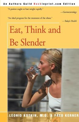 Eat, Think and Be Slender by Kotkin, Leonid