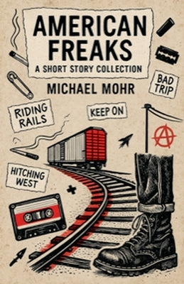 American Freaks by Mohr, Michael