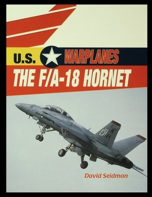 The F/A-18 Hornet by Seidman, David