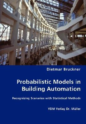 Probabilistic Models in Building Automation by Bruckner, Dietmar