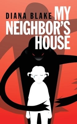 My Neighbor's House by Blake, Diana