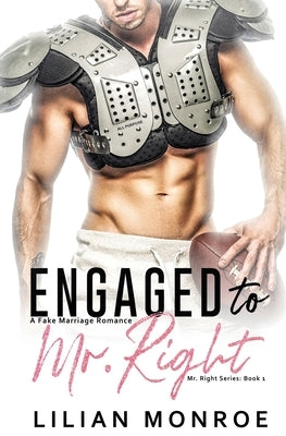 Engaged to Mr. Right: A Fake Marriage Romance by Monroe, Lilian