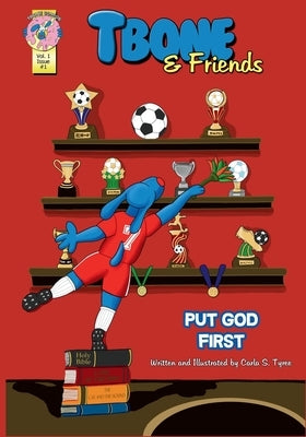 Tbone and Friends: Put God First: A Children's Funny Comic Book about obeying the Ten Commandments by Tyree, Carla S.