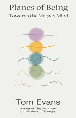 Planes of Being by Evans, Tom