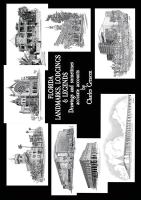 Florida Landmarks, Lodgings & Legends: Drawings and Sometimes Accurate Accounts by Greacen, Charles