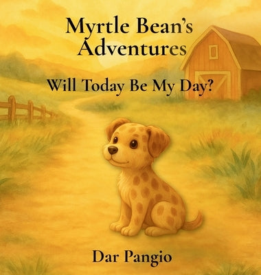 Myrtle Bean's Adventures: Will Today Be My Day? by Pangio, Dar